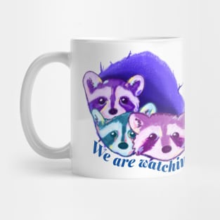 The Raccoons are watching Mug